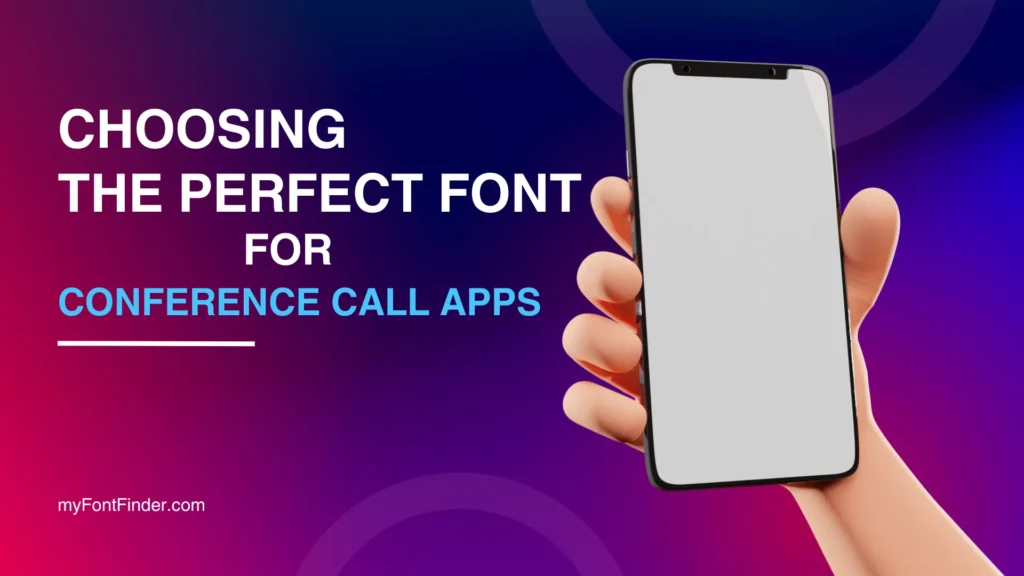 Choosing the Perfect Font for Conference Call Apps
