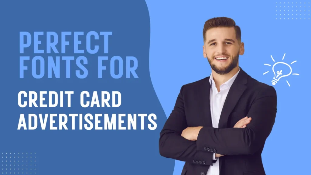 Fonts for Credit Card Advertisements